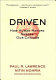 Driven : how human nature shapes our choices /
