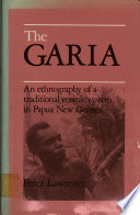 The Garia : an ethnography of a traditional cosmic system in Papua New Guinea /