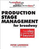 Production stage management for Broadway : from idea to opening night & beyond /