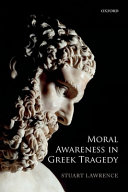 Moral awareness in Greek tragedy /