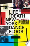 Life and death on the New York dance floor, 1980-1983 /