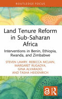 Land tenure reform in Sub-Saharan Africa : interventions in Benin, Ethiopia, Rwanda, and Zimbabwe /