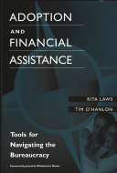 Adoption and financial assistance : tools for navigating the bureaucracy /