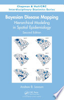 Bayesian disease mapping : hierarchical modeling in spatial epidemiology /