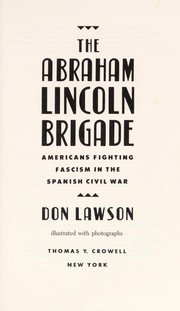 The Abraham Lincoln Brigade : Americans fighting fascism in the Spanish Civil War /