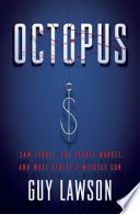 Octopus : Sam Israel, the secret market, and Wall Street's wildest con /