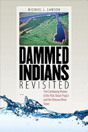Dammed Indians revisited : the continuing history of the Pick-Sloan Plan and the Missouri River Sioux /