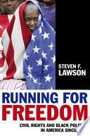 Running for freedom : civil rights and Black politics in America since 1941 /