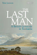 The last man : a British genocide in Tasmania /