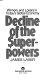 Decline of the superpowers : winners and losers in today's global economy /