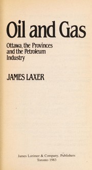 Oil and gas : Ottawa, the provinces, and the petroleum industry /