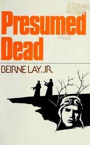 Presumed dead : the survival of a bomb group commander /