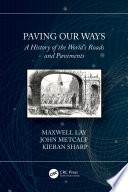 Paving our ways : a history of the world's roads and pavements /