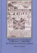 Working-class gambling in Britain, c. 1906-1960s : the stages of the political debate /