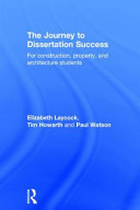The journey to dissertation success : for construction, property, and architecture students /