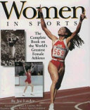 Women in sports : the complete book on the world's greatest female athletes /