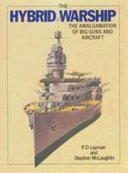 The hybrid warship : the amalgamation of big guns and aircraft /