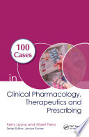 100 cases in clinical pharmacology, therapeutics and prescribing /