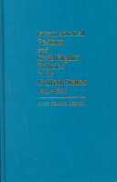 International politics and civil rights policies in the United States, 1941-1960 /