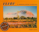 Uluru : an Aboriginal history of Ayers Rock /