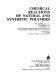 Chemical reactions of natural and synthetic polymers /
