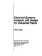 Electrical systems analysis and design for industrial plants /