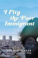 I pity the poor immigrant : a novel /