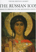 The Russian icon : from its origins to the sixteenth century /