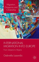 International migration into Europe : from subjects to abjects /