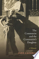 The communist and the communist's daughter : a memoir /