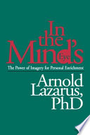 In the mind's eye : the power of imagery for personal enrichment /