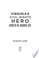 Virginia's civil rights hero Curtis W. Harris Sr. /