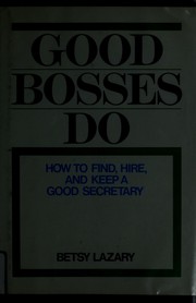 Good bosses do : how to find, hire, and keep a good secretary /
