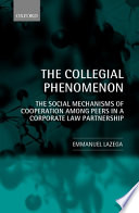 The collegial phenomenon : the social mechanisms of co-operation among peers in a corporate law partnership /