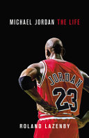 Michael Jordan : the life /