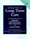 Adding value to long-term care : an administrator's guide to improving staff performance, patient experience, and financial health /