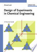 Design of experiments in chemical engineering : a practical guide /