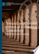 Towards an Adventist Version of Communio Ecclesiology : Remnant in Koinonia /