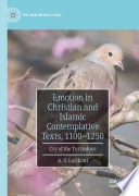 Emotion in Christian and Islamic Contemplative Texts, 1100-1250  : Cry of the Turtledove /