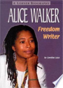 Alice Walker : freedom writer /