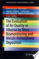 The Evaluation of Air Quality in Albania by Moss Biomonitoring and Metals Atmospheric Deposition /