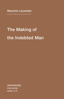 The making of the indebted man : essay on the neoliberal condition /