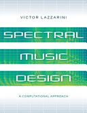 Spectral music design : a computational approach /