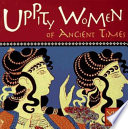 Uppity women of ancient times /