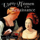 Uppity women of the Renaissance /