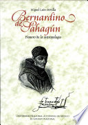 Bernardino de Sahagún : pionero de la antropología /