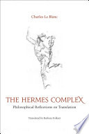 The Hermes complex : philosophical reflections on translation /