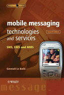 Mobile messaging technologies and services : SMS, EMS, and MMS /