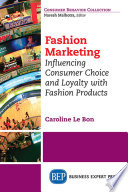 Fashion marketing : influencing consumer choice and loyalty with fashion products /