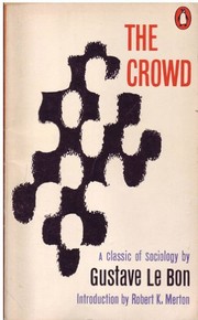 The crowd : a study of the popular mind /